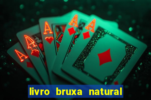 livro bruxa natural pdf gratis